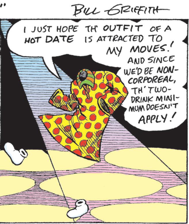 Animation OCR: BILL GRIFFITH I JUST HOPE TH OUTFIT OF A HOT DATE IS ATTRACTED TO MY MOVES!' AND SINCE WE'D BE NON- CORPOREALTH'TWO- DRINK MINI- MUM DOESN'T APPLY! BILL GRIFFITH I JUST HOPE TH OUTFIT OF A HOT DATE IS ATTRACTED TO MY MOVES ! ' AND SINCE WE'D BE NON- CORPOREALTH'TWO- DRINK MINI- MUM DOESN'T APPLY !