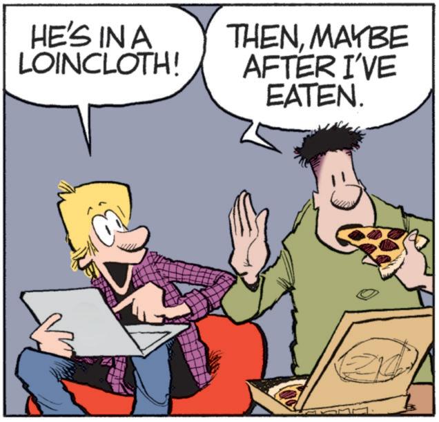 Graphics OCR: HE'S INA LOINCLOTH! THENMAYBE AFTER I'VE EATEN. HE'S INA LOINCLOTH ! THENMAYBE AFTER I'VE EATEN .