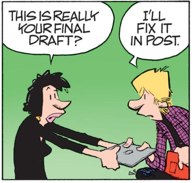 Graphics OCR: THIS IS REALLY YOUR FINAL DRAFT? I'LL FIX IT IN POST. THIS IS REALLY YOUR FINAL DRAFT ? I'LL FIX IT IN POST .