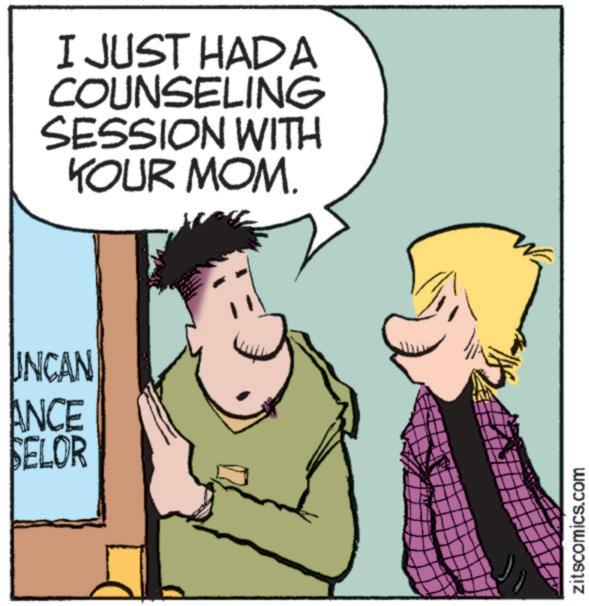Animated cartoon OCR: UNCAN ANCE SELOR I JUST HADA COUNSELING SESSION WITH YOUR MOM zitscomics.com UNCAN ANCE SELOR I JUST HADA COUNSELING SESSION WITH YOUR MOM zitscomics.com