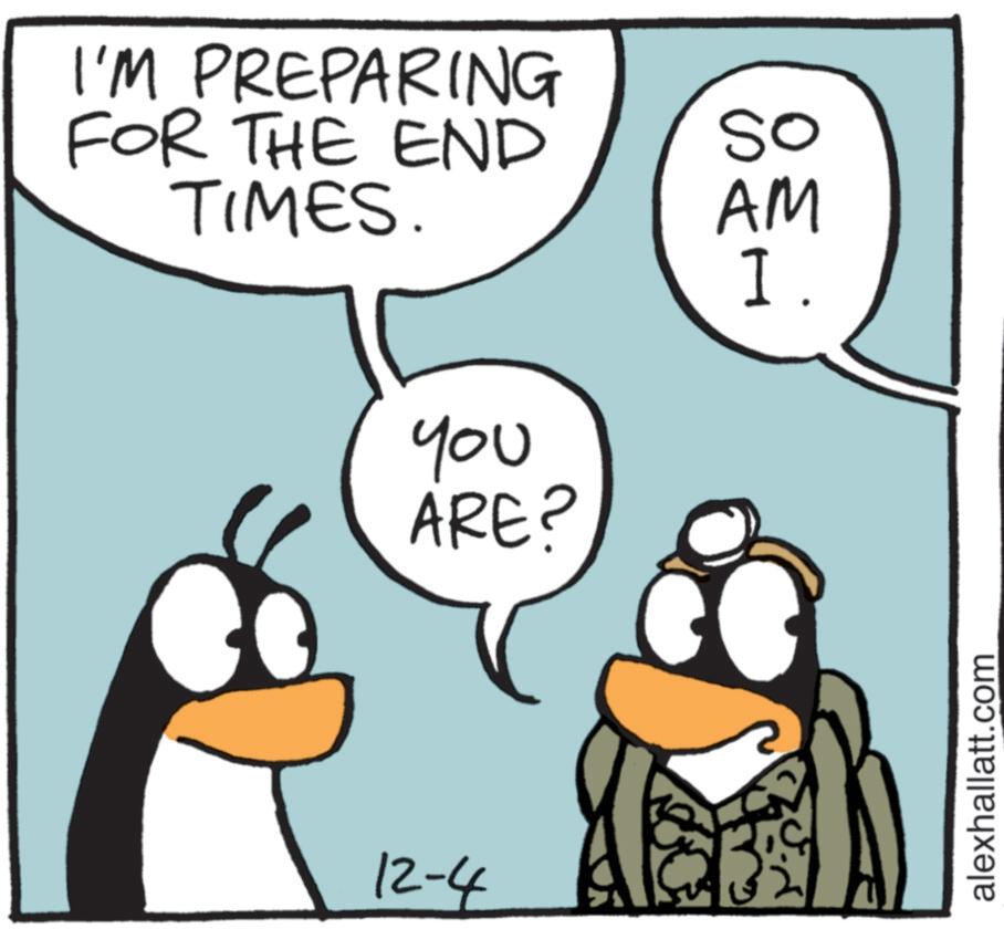 Flightless bird OCR: I'M PREPARING FOR THE END TIMES. You ARE? 12-4 So AM 1. alexhallatt.com I'M PREPARING FOR THE END TIMES . You ARE ? 12-4 So AM 1 . alexhallatt.com