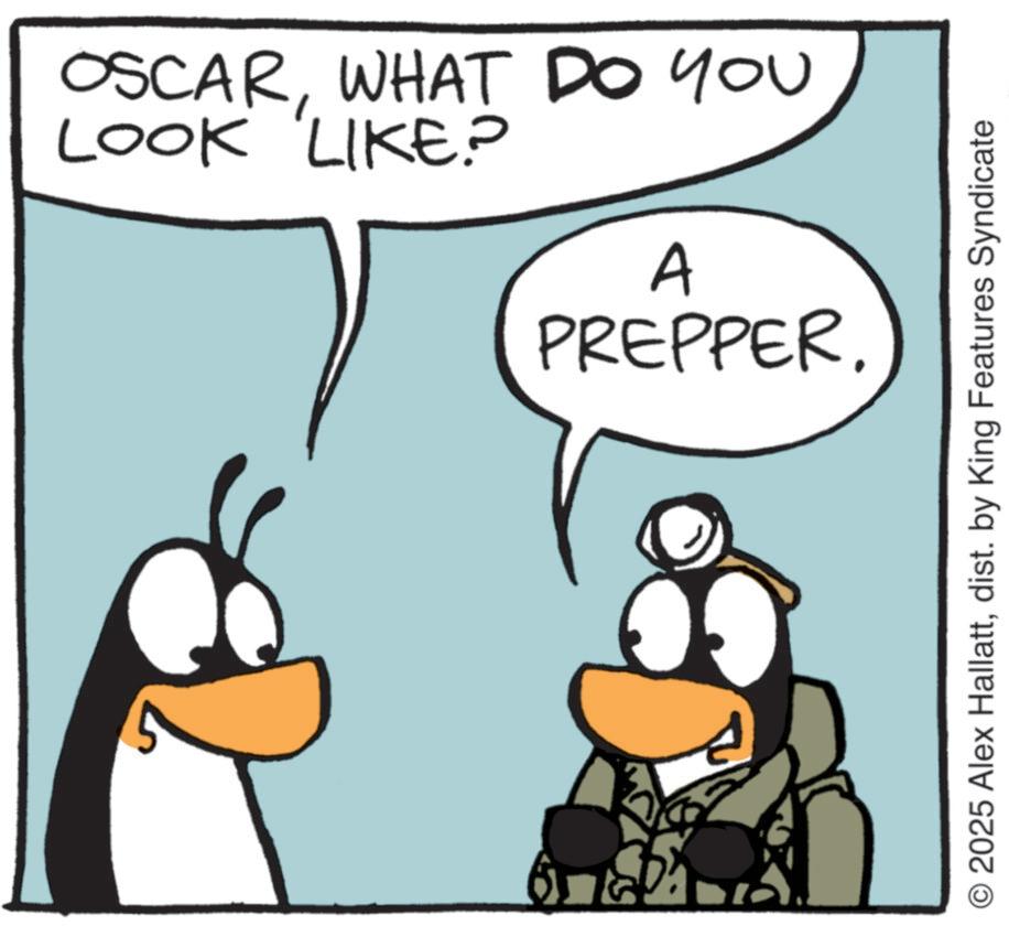 Fiction OCR: LOOK LIKE? OSCARWHAT DO YOU A PREPPER. © 2025 Alex Hallattdist. by King Features Syndicate LOOK LIKE ? OSCARWHAT DO YOU A PREPPER . © 2025 Alex Hallattdist . by King Features Syndicate