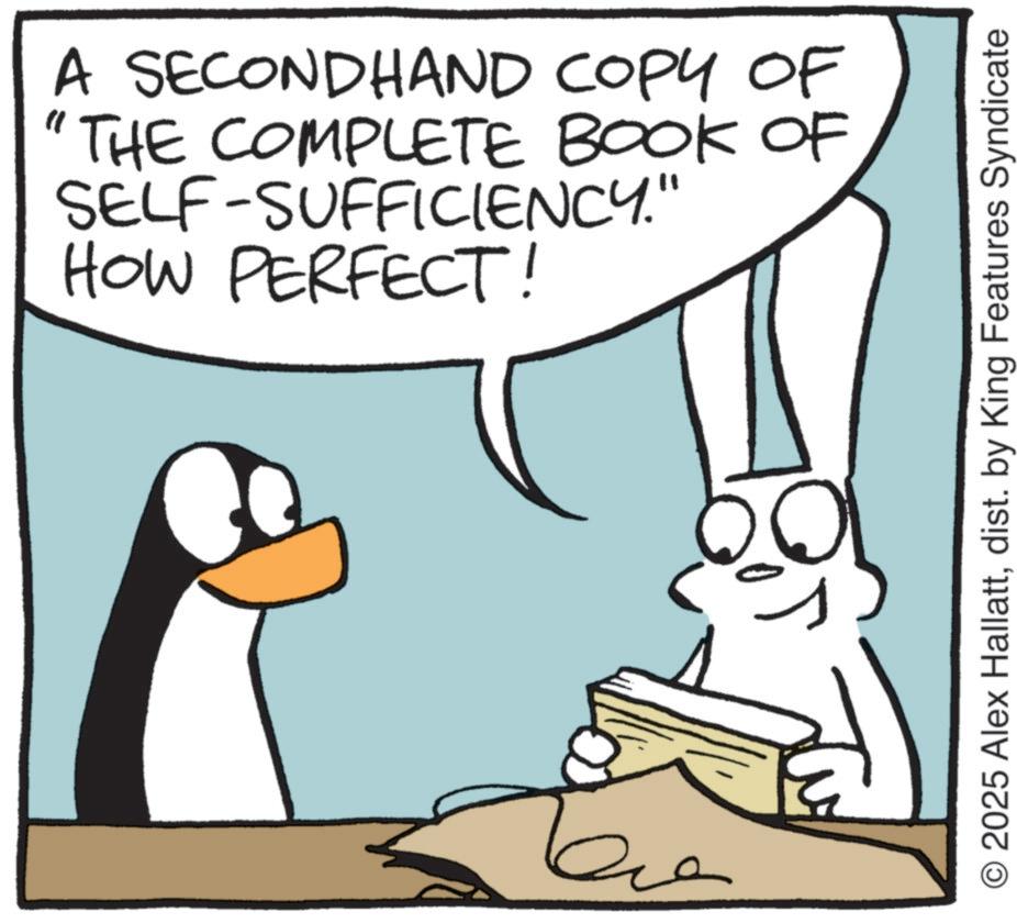 Photo caption OCR: A SECONDHAND COPY OF "THE COMPLETE BOOK OF SELF-SUFFICIENCY." HOW PERFECT! © 2025 Alex Hallattdist. by King Features Syndicate A SECONDHAND COPY OF " THE COMPLETE BOOK OF SELF - SUFFICIENCY . " HOW PERFECT ! © 2025 Alex Hallattdist . by King Features Syndicate