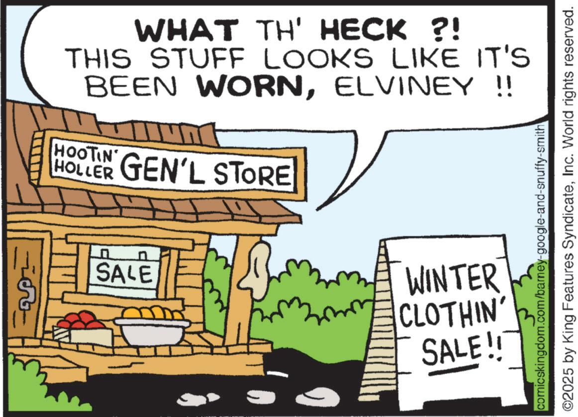 OCR: WHAT TH' HECK ?! THIS STUFF LOOKS LIKE IT'S BEEN WORNELVINEY!! HOOTIN HOLLER GEN'L STORE SALE comicskingdom.com/barney-google-and-snuffy-smith ©2025 by King Features SyndicateInc. World rights reserved. WINTER CLOTHIN' SALE!! WHAT TH ' HECK ? ! THIS STUFF LOOKS LIKE IT'S BEEN WORNELVINEY !! HOOTIN HOLLER GEN'L STORE SALE comicskingdom.com/barney-google-and-snuffy-smith © 2025 by King Features SyndicateInc. World rights reserved . WINTER CLOTHIN ' SALE !!