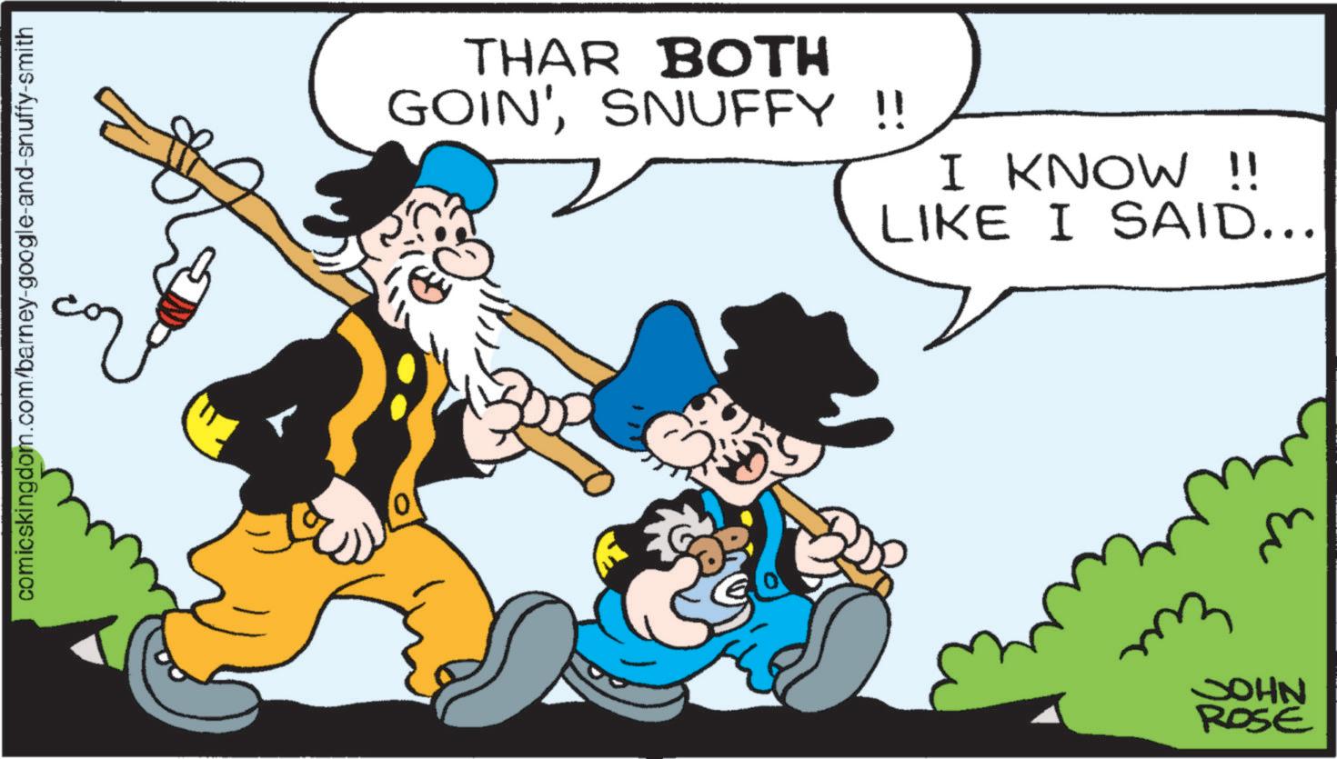 Animation OCR: comicskingdom.com/barney-google-and-snuffy-smith 10 THAR BOTH GOIN'SNUFFY !! I KNOW !! LIKE I SAID... Eu JOHN ROSE ?? comicskingdom.com/barney-google-and-snuffy-smith 10 THAR BOTH GOIN 'SNUFFY !! I KNOW !! LIKE I SAID ... Eu JOHN ROSE ??