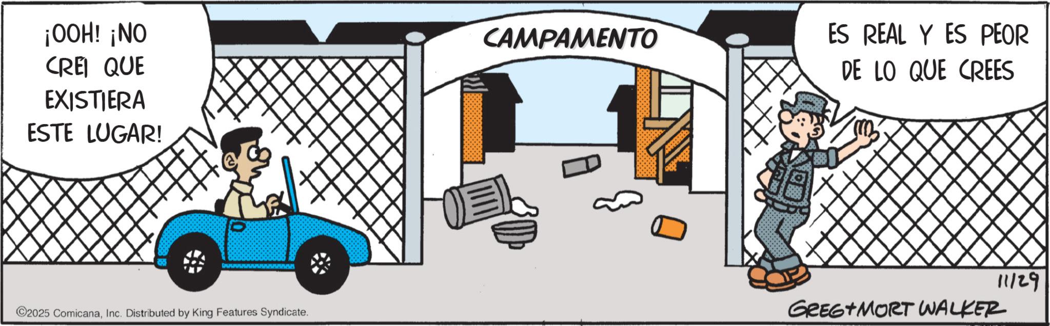 Photo caption OCR: ¡OOH! ¡NO CREI QUE EXISTIERA ESTE LUGAR! CAMPAMENTO ES REAL Y ES PEOR DE LO QUE CREES ©2025 ComicanaInc. Distributed by King Features Syndicate. GREG MORT WALKER 11/29 ¡ OOH ! ¡ NO CREI QUE EXISTIERA ESTE LUGAR ! CAMPAMENTO ES REAL Y ES PEOR DE LO QUE CREES © 2025 ComicanaInc. Distributed by King Features Syndicate . GREG MORT WALKER 11/29