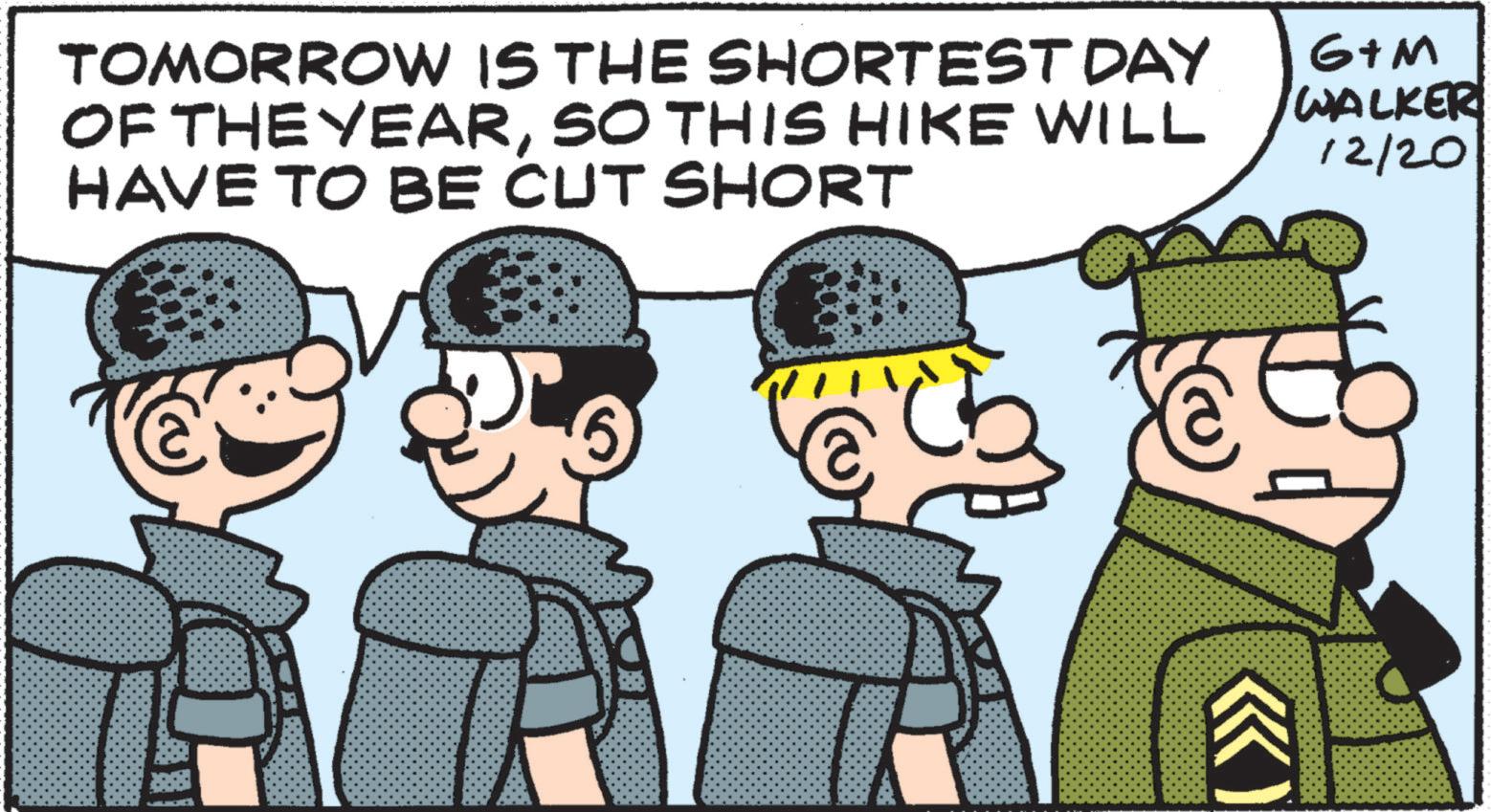 Fictional character OCR: TOMORROW IS THE SHORTEST DAY OF THE YEARSO THIS HIKE WILL HAVE TO BE CUT SHORT G+M WALKER 12/20 5 TOMORROW IS THE SHORTEST DAY OF THE YEARSO THIS HIKE WILL HAVE TO BE CUT SHORT G + M WALKER 12/20 5