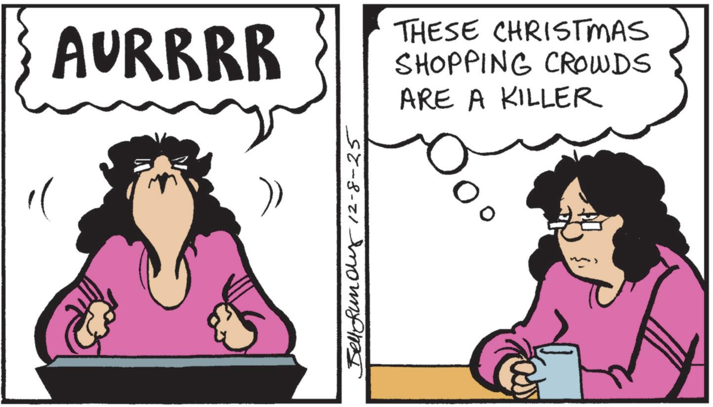 Animated cartoon OCR: " A U R R R R ) Befund 12-8-25 THESE CHRISTMAS SHOPPING CROWDS ARE A KILLER ?? " A U R R R R ) Befund 12-8-25 THESE CHRISTMAS SHOPPING CROWDS ARE A KILLER ??