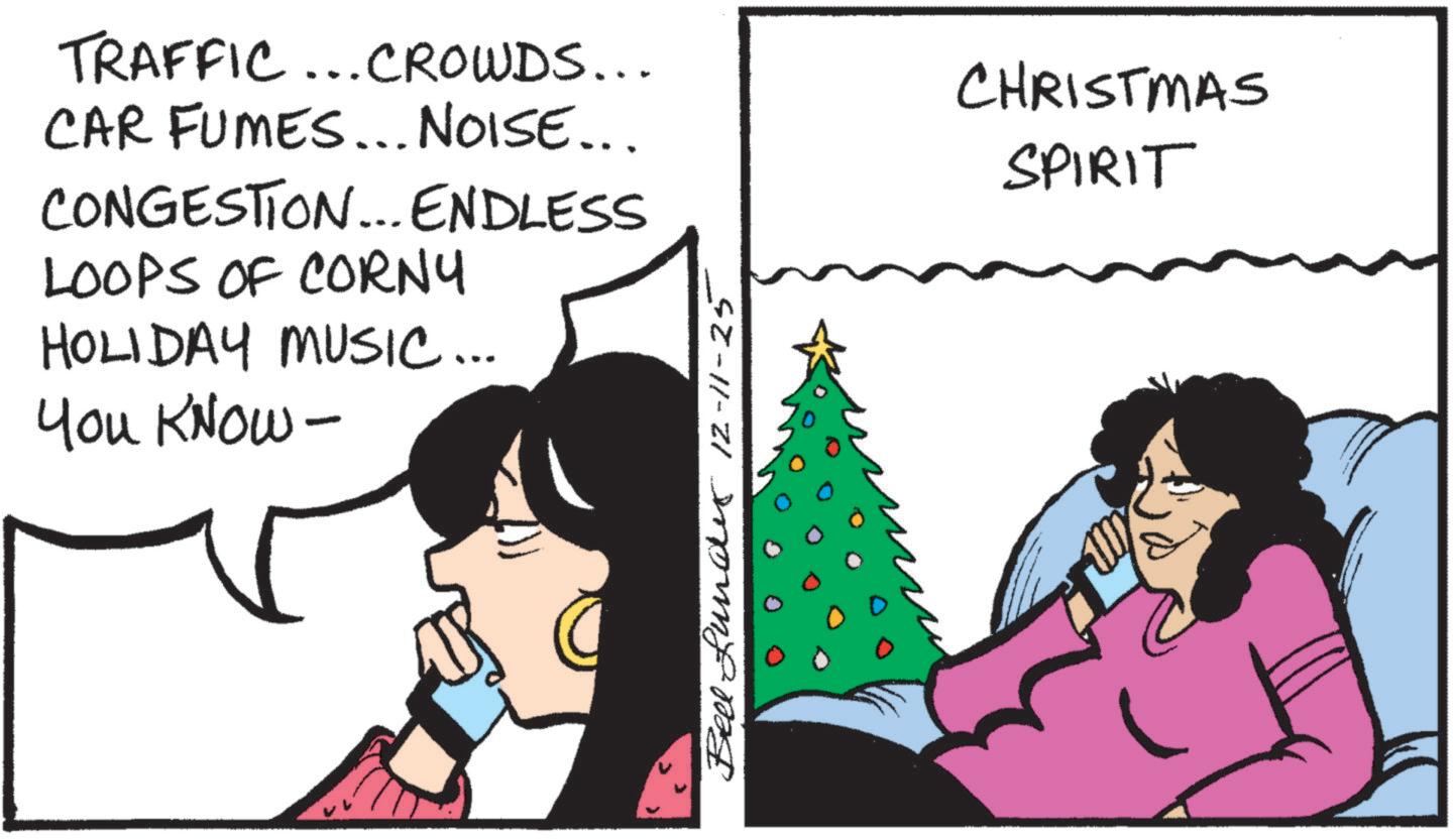 Animated cartoon OCR: TRAFFIC...CROWDS... CAR FUMES... NOISE... CONGESTION... ENDLESS LOOPS OF CORNY HOLIDAY MUSIC... You KNOW - Bed Lundex 12-11-25 CHRISTMAS SPIRIT TRAFFIC ... CROWDS ... CAR FUMES ... NOISE ... CONGESTION ... ENDLESS LOOPS OF CORNY HOLIDAY MUSIC ... You KNOW - Bed Lundex 12-11-25 CHRISTMAS SPIRIT