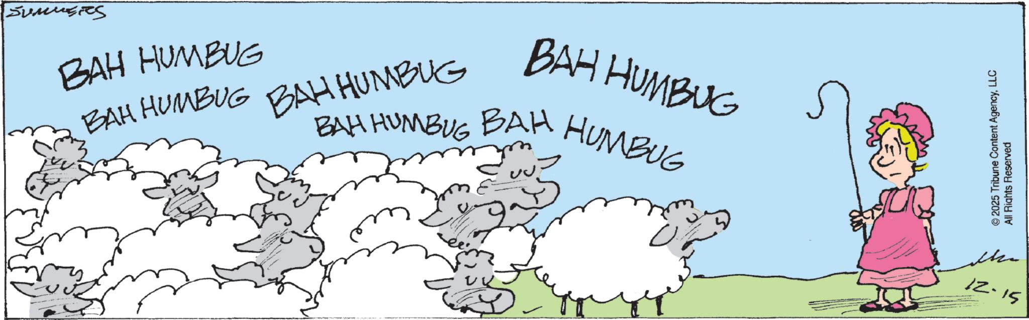 Animation OCR: SUMMERS BAH HUMBUG BAH HUMBUG BAHHUMBUG BAH HUMBUG BAH HUMBUG BAH HUMBUG 12-15 © 2025 Tribune Content AgencyLLC All Rights Reserved SUMMERS BAH HUMBUG BAH HUMBUG BAHHUMBUG BAH HUMBUG BAH HUMBUG BAH HUMBUG 12-15 © 2025 Tribune Content AgencyLLC All Rights Reserved