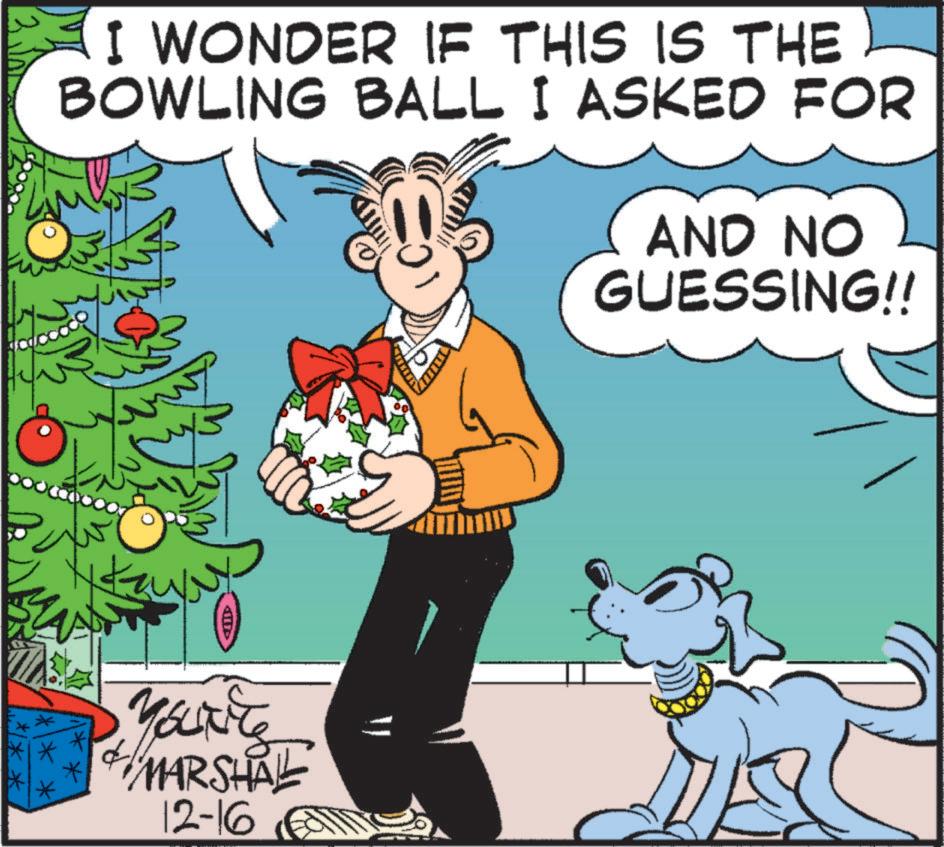 Fiction OCR: I WONDER IF THIS IS THE BOWLING BALL I ASKED FOR AND NO GUESSING!! * * YOUNT MARSHAL 12-16 I WONDER IF THIS IS THE BOWLING BALL I ASKED FOR AND NO GUESSING !! * * YOUNT MARSHAL 12-16
