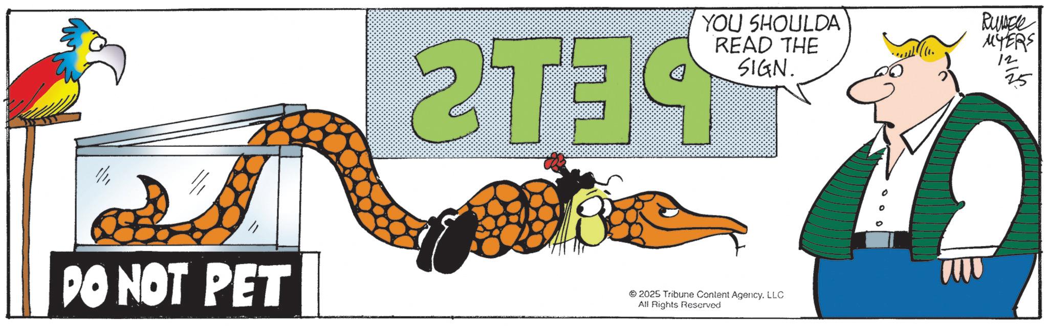 Animal Figure OCR: 1/1 DO NOT PET YOU SHOULDA READ THE SIGN. 2739 2025 Tribune Content Agency. LLC All Rights Reserved Russe MYERS 12 15 1/1 DO NOT PET YOU SHOULDA READ THE SIGN . 2739 2025 Tribune Content Agency . LLC All Rights Reserved Russe MYERS 12 15