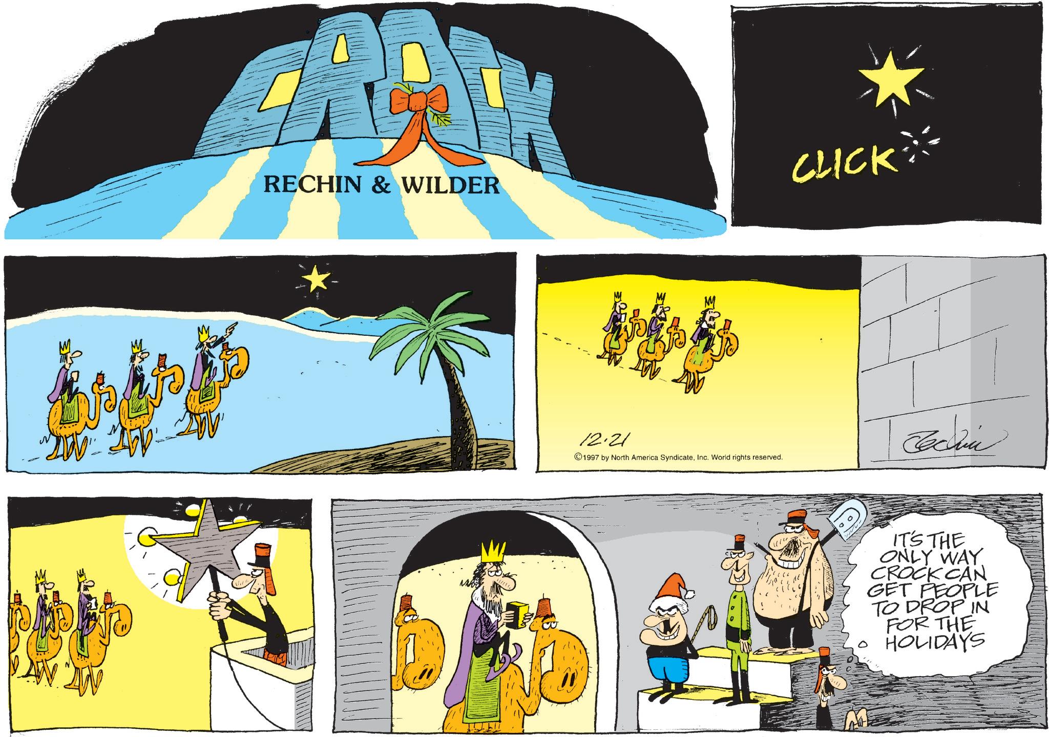 Fiction OCR: RECHIN & WILDER CLICK 12.21 1997 by North America SyndicateInc. World rights reserved. IT'S THE ONLY WAY CROCK CAN GET PEOPLE TO DROP IN FOR THE HOLIDAYS RECHIN & WILDER CLICK 12.21 1997 by North America SyndicateInc. World rights reserved . IT'S THE ONLY WAY CROCK CAN GET PEOPLE TO DROP IN FOR THE HOLIDAYS