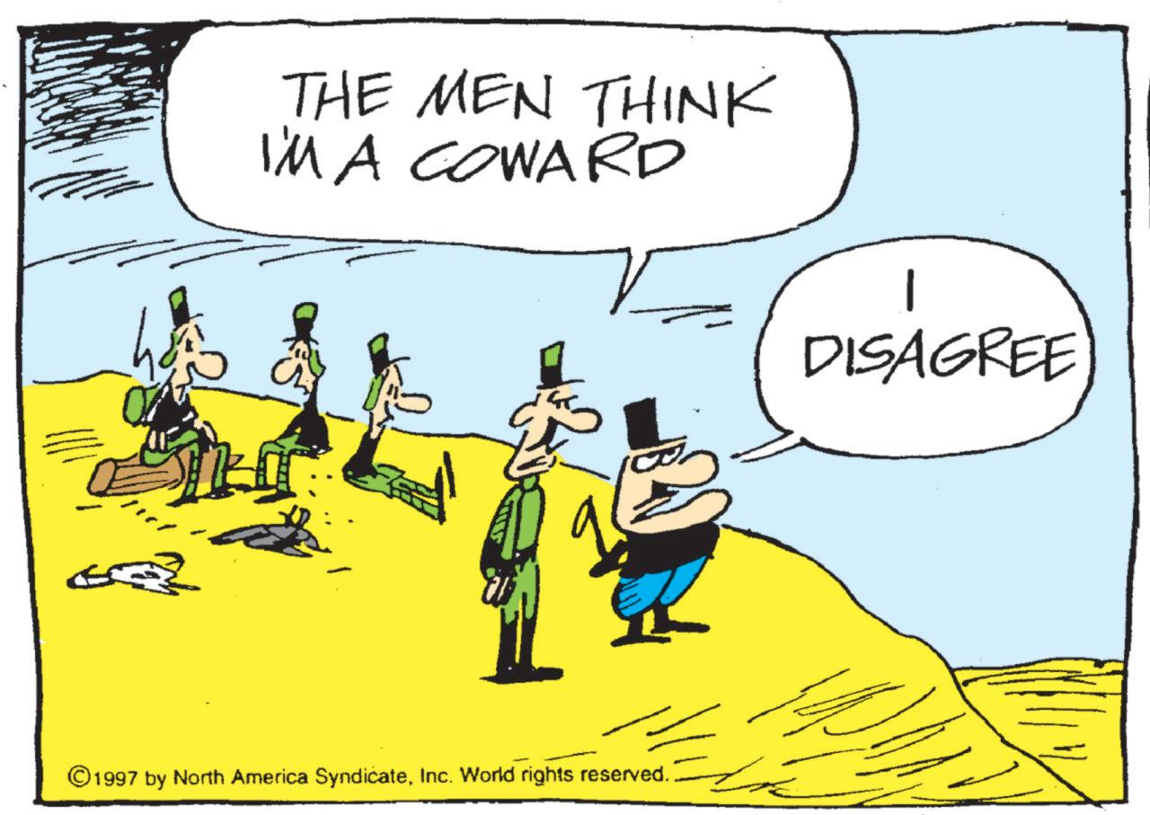 Fiction OCR: THE MEN THINK I'M A COWARD Ch ©1997 by North America SyndicateInc. World rights reserved. DISAGREE THE MEN THINK I'M A COWARD Ch © 1997 by North America SyndicateInc. World rights reserved . DISAGREE