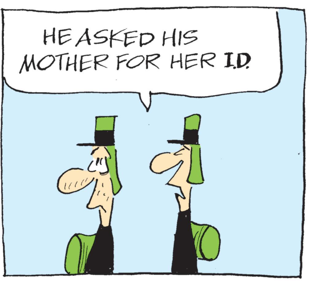 Clip art OCR: HE ASKED HIS MOTHER FOR HER I.D. HE ASKED HIS MOTHER FOR HER I.D.