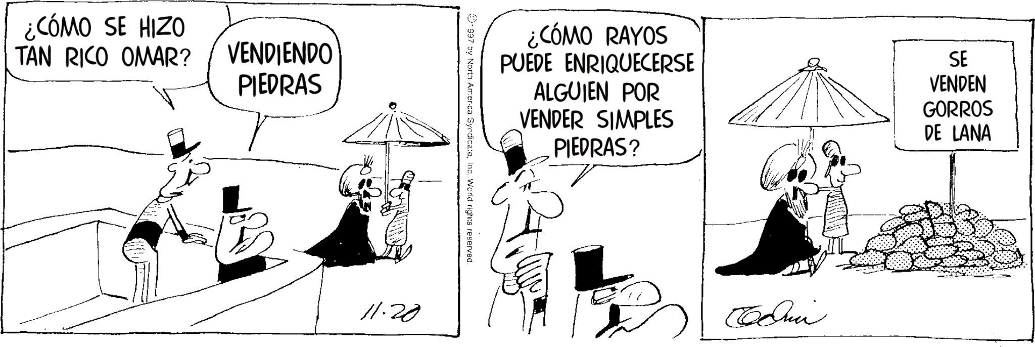 Comic book OCR: ¿CÓMO SE HIZO ?? TAN RICO OMAR? VENDIENDO PIEDRAS ¿CÓMO RAYOS PUEDE ENRIQUECERSE ALGUIEN POR VENDER SIMPLES PIEDRAS? SE VENDEN GORROS DE LANA 997 by North America SyndicateInc. World rights reserved 11.20 Comi ¿ CÓMO SE HIZO ?? TAN RICO OMAR ? VENDIENDO PIEDRAS ¿ CÓMO RAYOS PUEDE ENRIQUECERSE ALGUIEN POR VENDER SIMPLES PIEDRAS ? SE VENDEN GORROS DE LANA 997 by North America SyndicateInc. World rights reserved 11.20 Comi