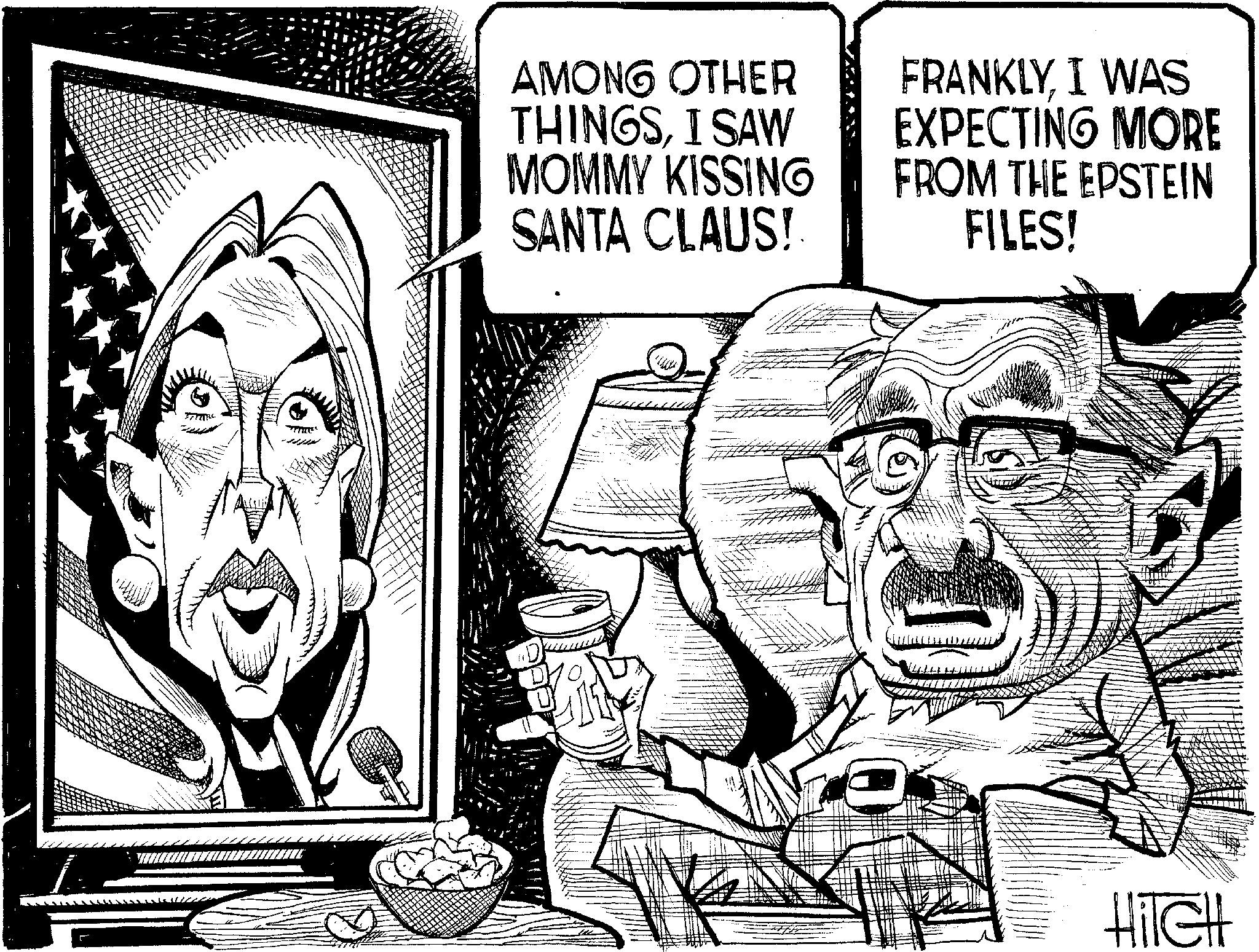 Photo caption OCR: AMONG OTHER THINGSI SAW MOMMY KISSING SANTA CLAUS! FRANKLYI WAS EXPECTING MORE FROM THE EPSTEIN FILES! HiTell AMONG OTHER THINGSI SAW MOMMY KISSING SANTA CLAUS ! FRANKLYI WAS EXPECTING MORE FROM THE EPSTEIN FILES ! HiTell