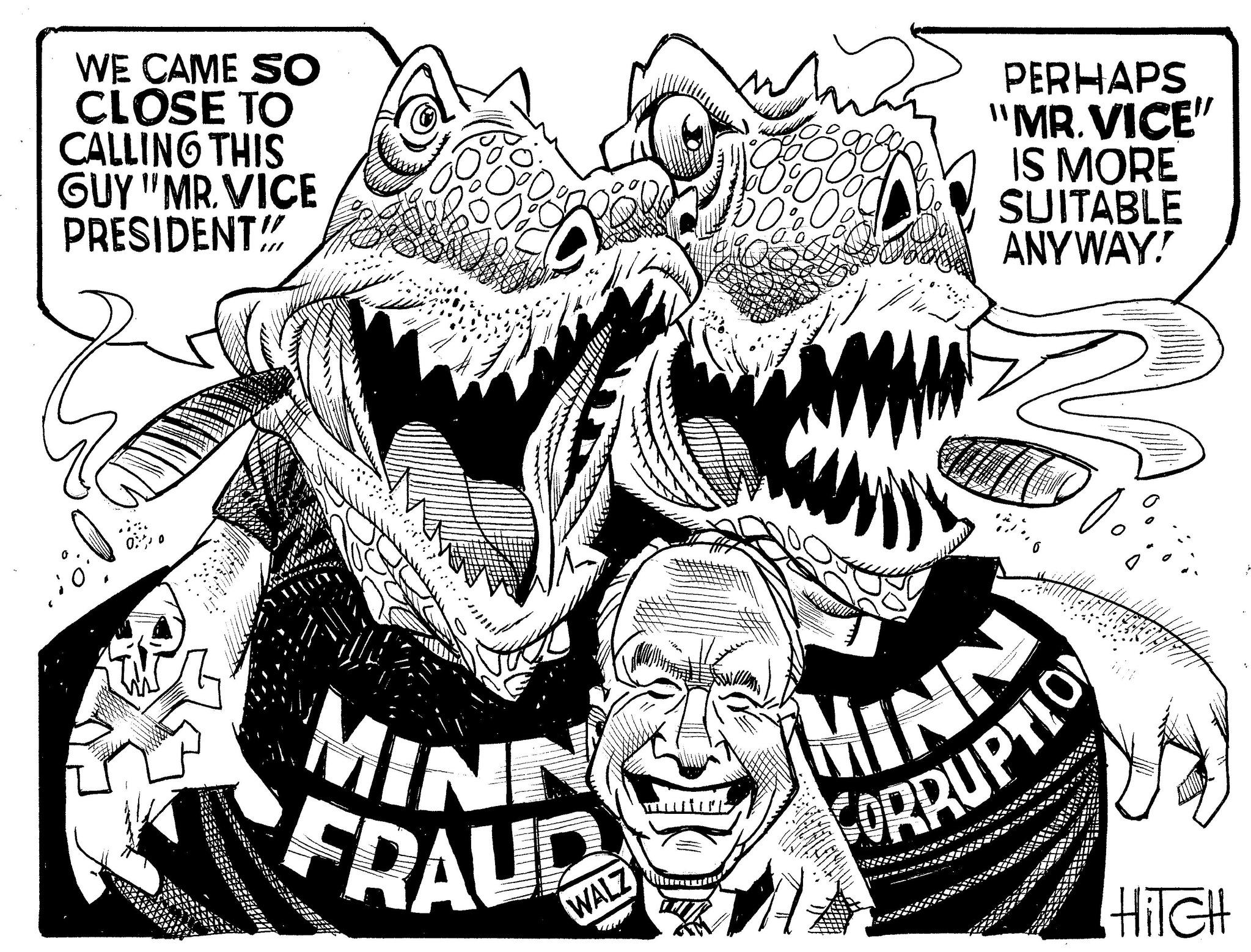 Fang OCR: WE CAME SO CLOSE TO CALLING THIS GUY "MR. VICE PRESIDENT!// PERHAPS "MR. VICE" IS MORE SUITABLE ANYWAY! 100% WALZ MINN FORRUPTIO MINN FRAUD HITCH WE CAME SO CLOSE TO CALLING THIS GUY " MR . VICE PRESIDENT ! // PERHAPS " MR . VICE " IS MORE SUITABLE ANYWAY ! 100 % WALZ MINN FORRUPTIO MINN FRAUD HITCH
