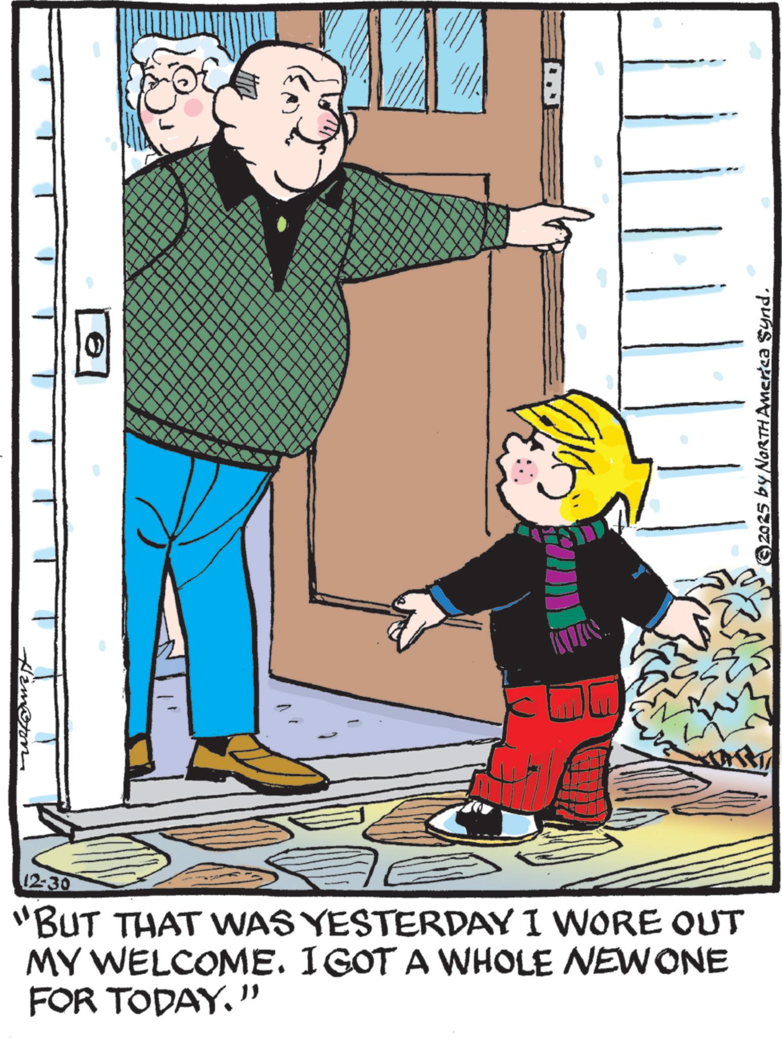 Child OCR: Hemston 12-30 "BUT THAT WAS YESTERDAY I WORE OUT MY WELCOME. I GOT A WHOLE NEW ONE FOR TODAY." © 2025 by NORTH America Synd. Hemston 12-30 " BUT THAT WAS YESTERDAY I WORE OUT MY WELCOME . I GOT A WHOLE NEW ONE FOR TODAY . " © 2025 by NORTH America Synd .