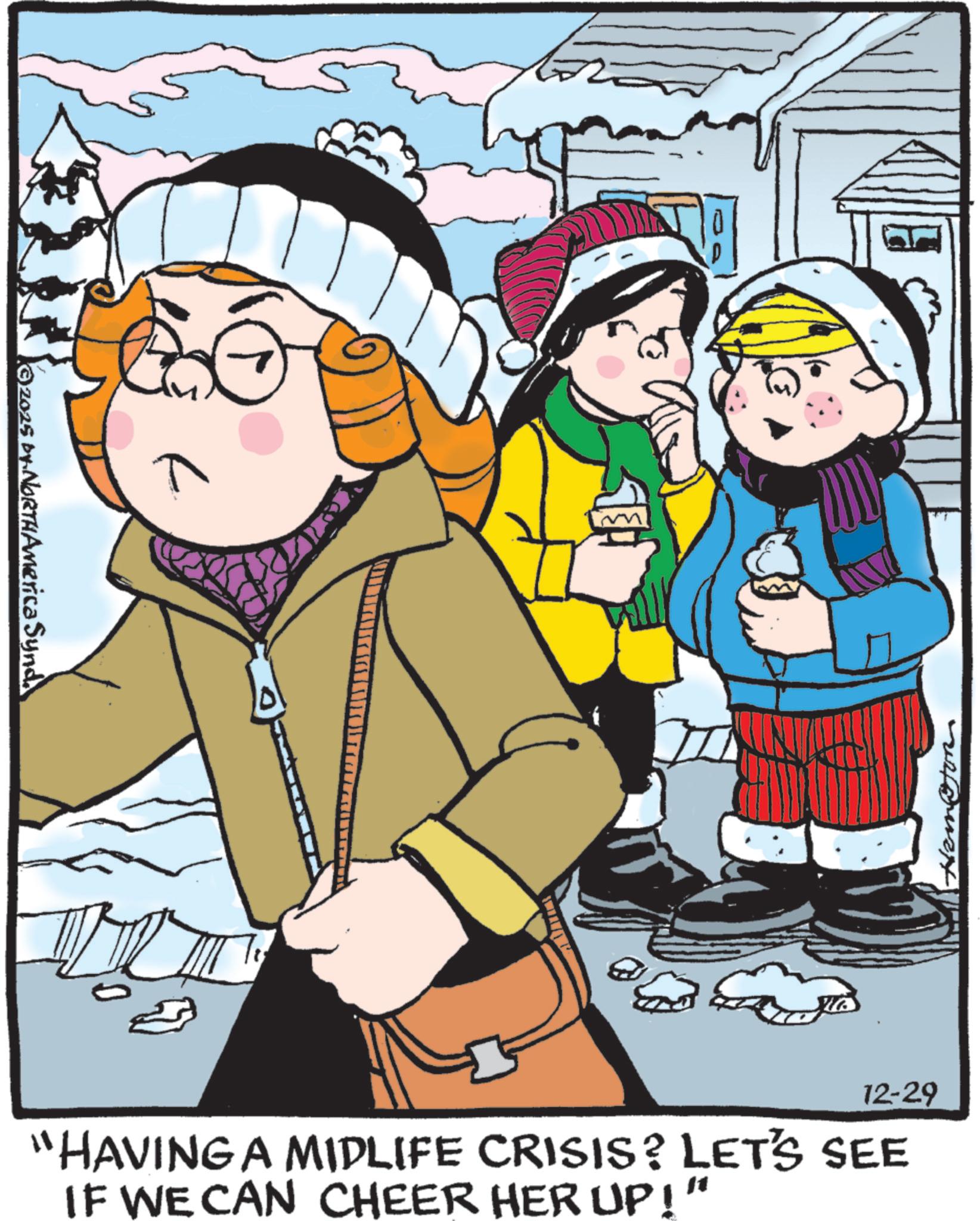 Precipitation OCR: ©2025 by NORTH America Synd. 12-29 "HAVING A MIDLIFE CRISIS? Let's seE IF WE CAN CHEER HER UP!" Hamton © 2025 by NORTH America Synd . 12-29 " HAVING A MIDLIFE CRISIS ? Let's seE IF WE CAN CHEER HER UP ! " Hamton
