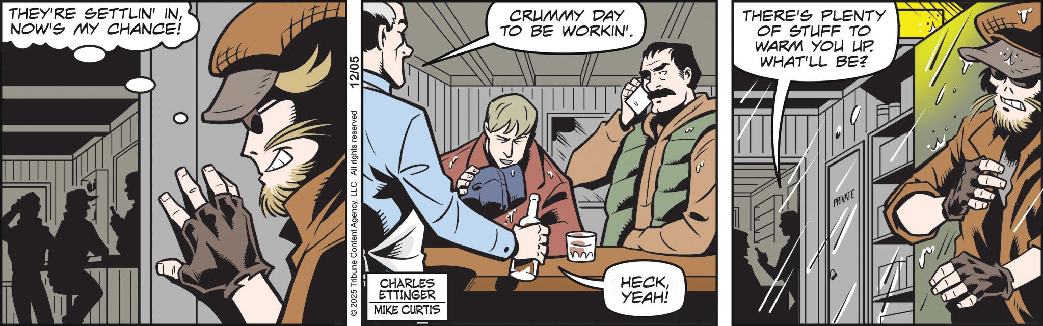 Hearing OCR: THEY'RE SETTLIN' INNOW'S MY CHANCE! © 2025 Tribune Content AgencyLLC All rights reserved 12/05 CHARLES ETTINGER MIKE CURTIS CRUMMY DAY TO BE WORKIN'. THERE'S PLENTY OF STUFF TO WARM YOU UP. WHAT'LL BE? ?? AAB ? 3 HECKYEAH! PRIVATE i A. THEY'RE SETTLIN ' INNOW'S MY CHANCE ! © 2025 Tribune Content AgencyLLC All rights reserved 12/05 CHARLES ETTINGER MIKE CURTIS CRUMMY DAY TO BE WORKIN ' . THERE'S PLENTY OF STUFF TO WARM YOU UP . WHAT'LL BE ? ? ? AAB ? 3 HECKYEAH ! PRIVATE i A.