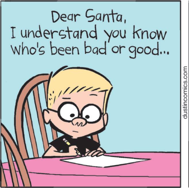 Animation OCR: Dear SantaI understand you know who's been bad or good... dustincomics.com Dear SantaI understand you know who's been bad or good ... dustincomics.com