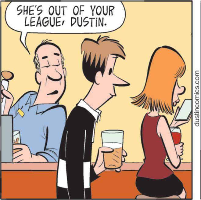 Comics OCR: SHE'S OUT OF YOUR LEAGUEDUSTIN. dustincomics.com SHE'S OUT OF YOUR LEAGUEDUSTIN . dustincomics.com