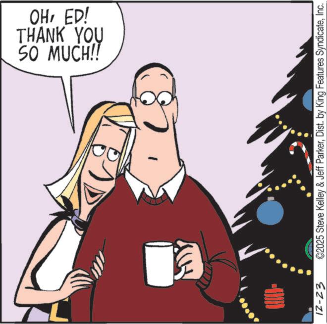 Love OCR: ? MY SO MUCH!! THANK YOU OHED! 12-23 ©2025 Steve Kelley & Jeff ParkerInc. ? MY SO MUCH !! THANK YOU OHED ! 12-23 © 2025 Steve Kelley & Jeff ParkerDist . by King Features Syndicate