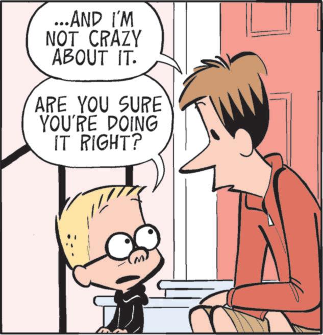 Animated cartoon OCR: ...AND I'M NOT CRAZY ABOUT IT. ARE YOU SURE YOU'RE DOING IT RIGHT? ... AND I'M NOT CRAZY ABOUT IT . ARE YOU SURE YOU'RE DOING IT RIGHT ?