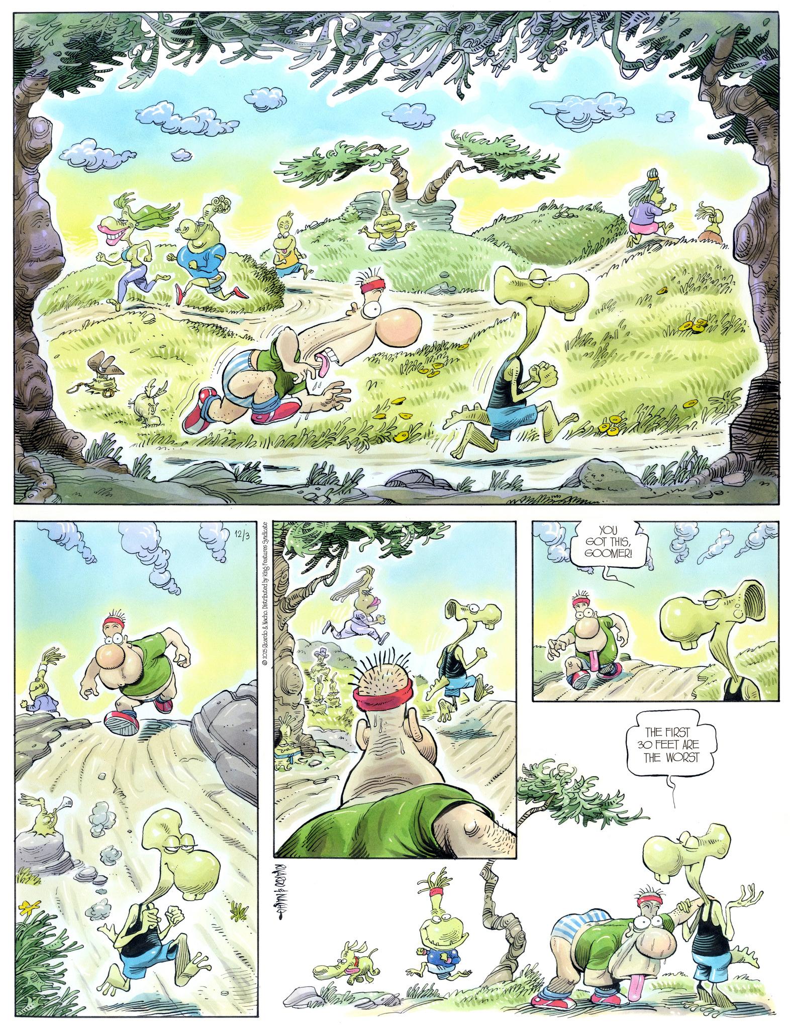 Fiction OCR: -~- 12/3 2025 Ricardo & Nacho. Distributed by King Features Syndicate RICARDO & NACHO m 2223 m Man mim m YOU GOT THISGOOMER! THE FIRST 30 FEET ARE THE WORST - ~ - 12/3 2025 Ricardo & Nacho . Distributed by King Features Syndicate RICARDO & NACHO m 2223 m Man mim m YOU GOT THISGOOMER ! THE FIRST 30 FEET ARE THE WORST
