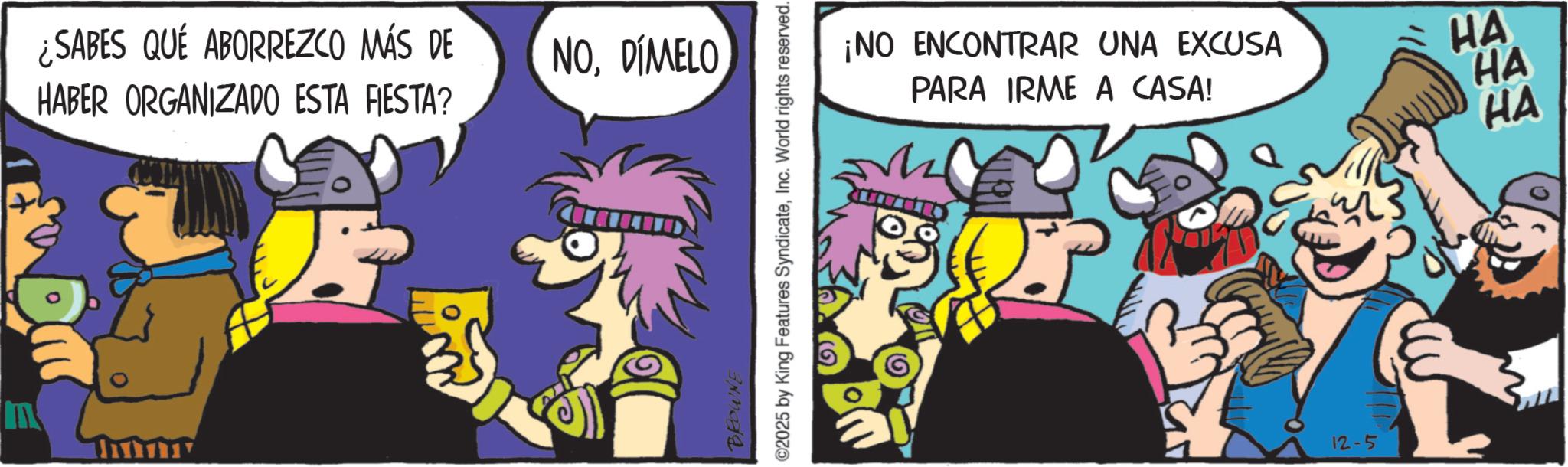 Graphics OCR: ¿SABES QUE ABORREZCO MÁS DE HABER ORGANIZADO ESTA FIESTA? NODÍMELO BROWNE ©2025 by King Features SyndicateInc. World rights reserved. ¡NO ENCONTRAR UNA EXCUSA PARA IRME A CASA! 12-5 HA HA HA ¿ SABES QUE ABORREZCO MÁS DE HABER ORGANIZADO ESTA FIESTA ? NODÍMELO BROWNE © 2025 by King Features SyndicateInc. World rights reserved . ¡ NO ENCONTRAR UNA EXCUSA PARA IRME A CASA ! 12-5 HA HA HA