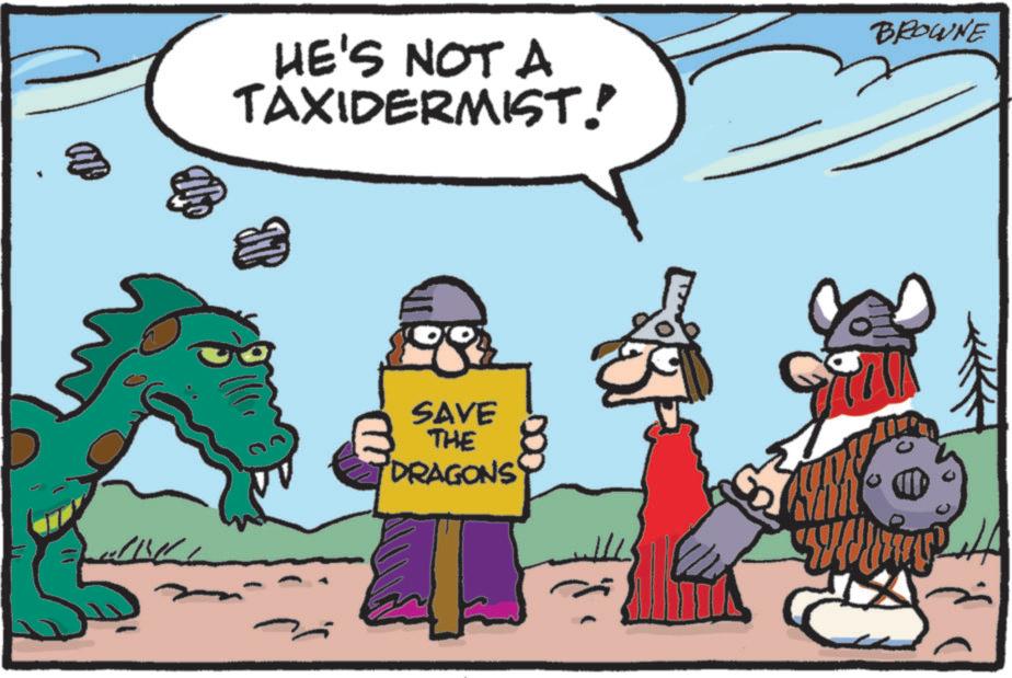 Clip art OCR: HE'S NOT A TAXIDERMIST! BROWNE SAVE THE "DRAGONS Whin HE'S NOT A TAXIDERMIST ! BROWNE SAVE THE " DRAGONS Whin