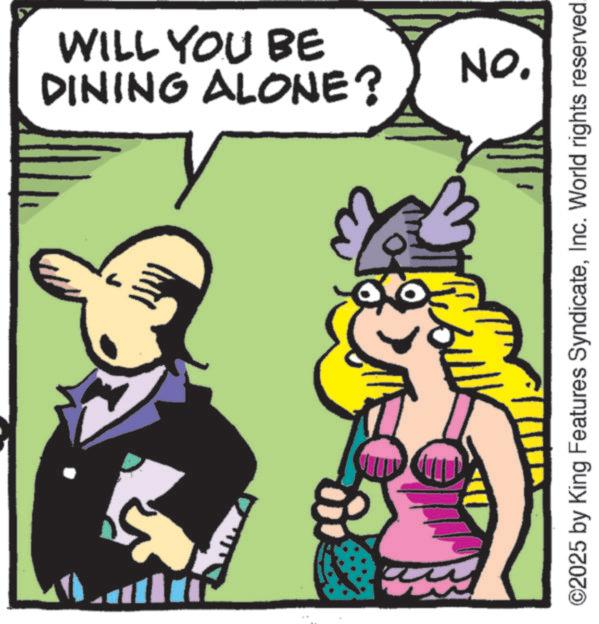 Animated cartoon OCR: WILL YOU BE No. DINING ALONE? ? ©2025 by King Features SyndicateInc. World rights reserved. WILL YOU BE No. DINING ALONE ? ? © 2025 by King Features SyndicateInc. World rights reserved .