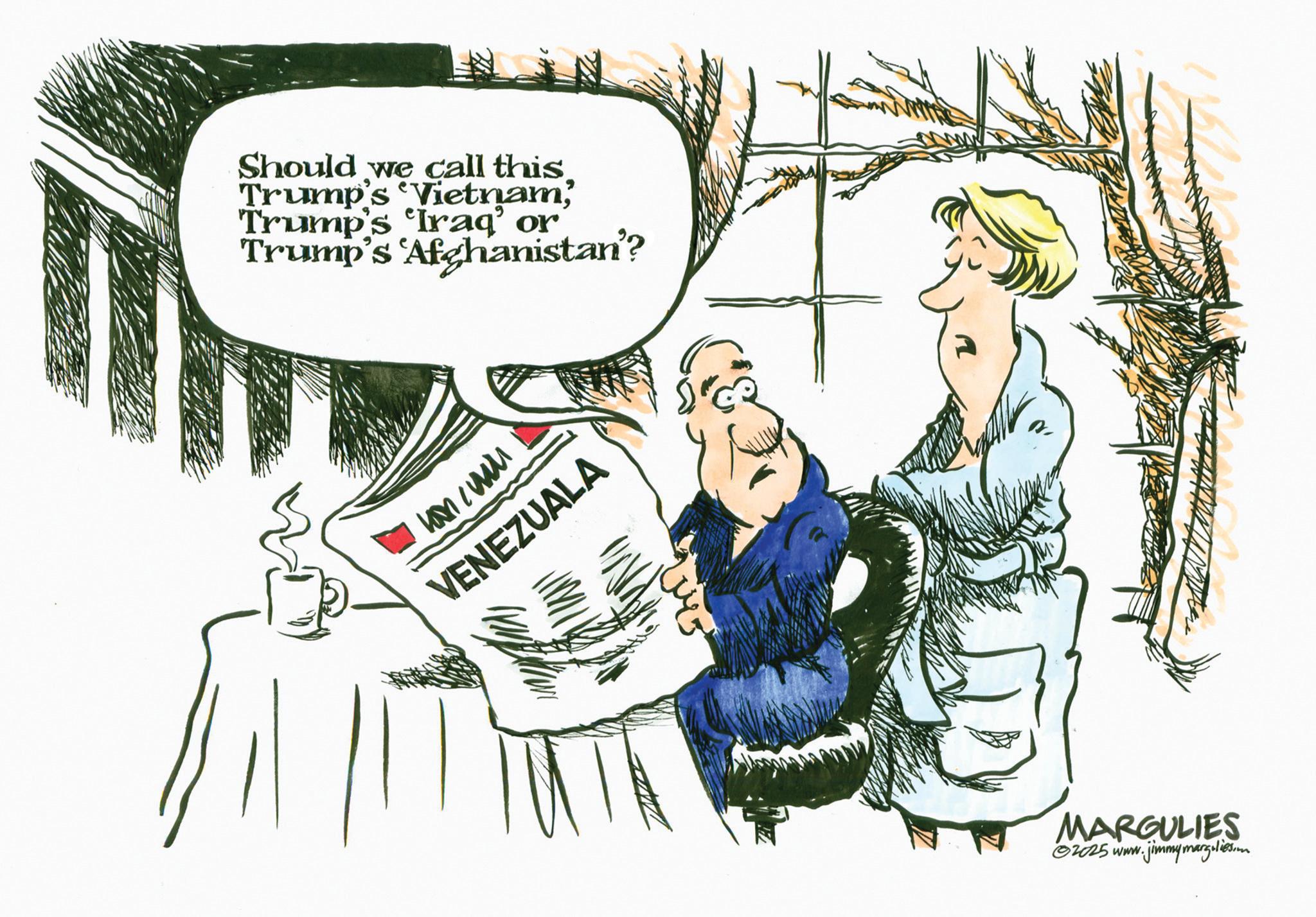 Comics OCR: Should we call this Trump's VietnamTrump's Iraq' or Trump's Afghanistan?? VENEZUALA MARGULIES ©2025 www. jimmy margoliesion Should we call this Trump's VietnamTrump's Iraq ' or Trump's Afghanistan ?? VENEZUALA MARGULIES © 2025 www . jimmy margoliesion
