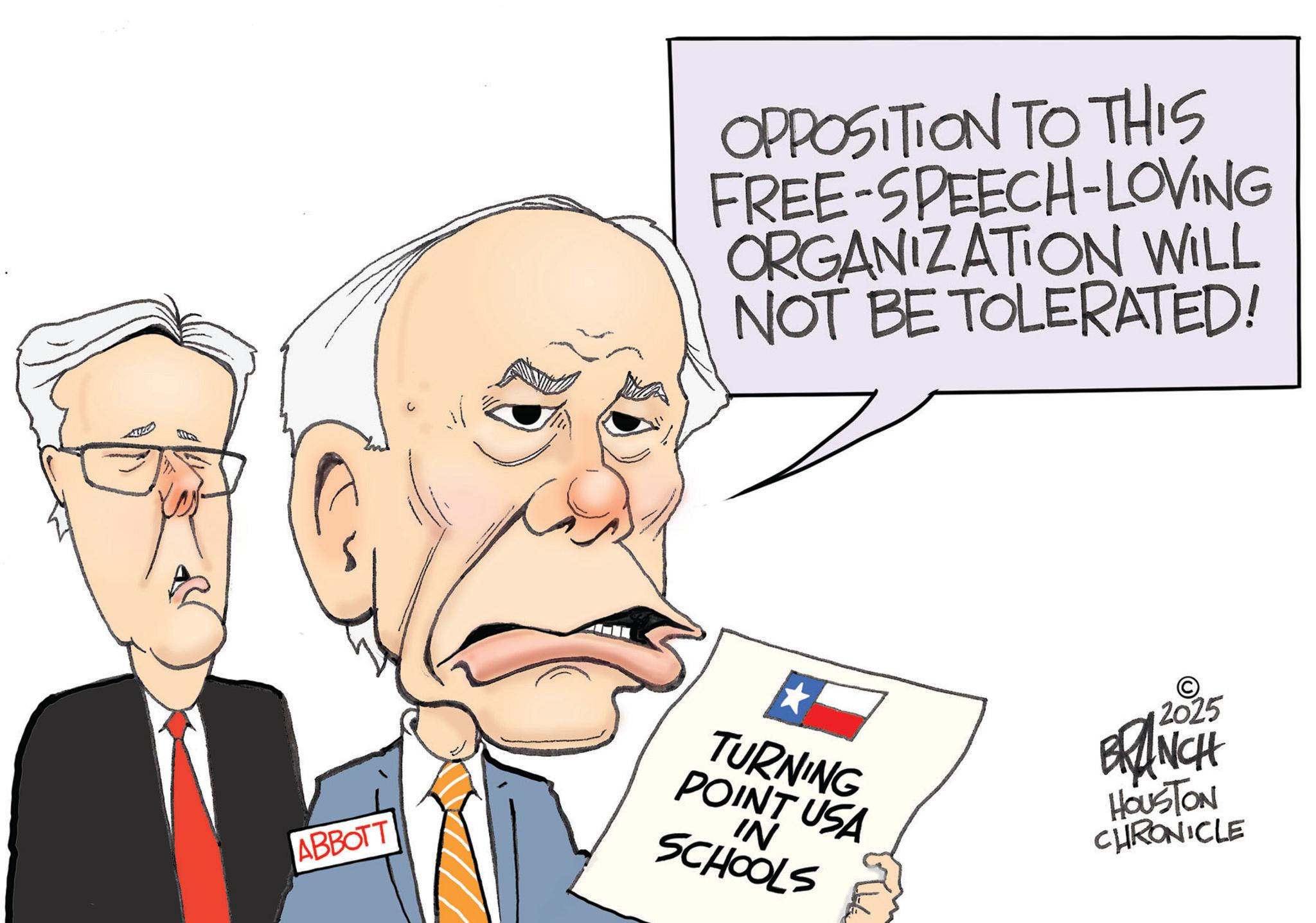 Clip art OCR: ABBOTT OPPOSITION TO THIS FREE-SPEECH-LOVING ORGANIZATION WILL NOT BE TOLERATED! TURNING POINT USA IN SCHOOLS 2025 BRANCH HOUSTON CHRONICLE ABBOTT OPPOSITION TO THIS FREE - SPEECH - LOVING ORGANIZATION WILL NOT BE TOLERATED ! TURNING POINT USA IN SCHOOLS 2025 BRANCH HOUSTON CHRONICLE