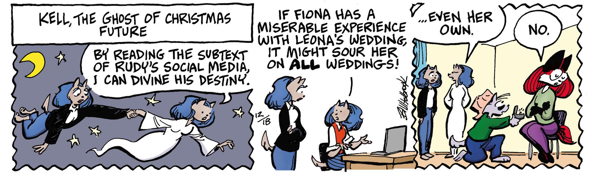 Gesture OCR: KELLTHE GHOST OF CHRISTMAS FUTURE BY READING THE SUBTEXT OF RUDY'S SOCIAL MEDIAI CAN DIVINE HIS DESTINY. IF FIONA HAS A MISERABLE EXPERIENCE WITH LEONA'S WEDDING IT MIGHT SOUR HER ON ALL WEDDINGS! AllHolbrook ? ... EVEN HER OWN. NO. KELLTHE GHOST OF CHRISTMAS FUTURE BY READING THE SUBTEXT OF RUDY'S SOCIAL MEDIAI CAN DIVINE HIS DESTINY . IF FIONA HAS A MISERABLE EXPERIENCE WITH LEONA'S WEDDING IT MIGHT SOUR HER ON ALL WEDDINGS ! AllHolbrook ? ... EVEN HER OWN . NO .