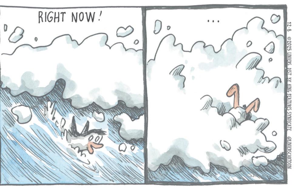 Animation OCR: RIGHT NOW! Do 12-8 ©2025 LINIERSDIST BY KING FEATURES SYNDICATE @LINIERSCARTOON RIGHT NOW ! Do 12-8 © 2025 LINIERSDIST BY KING FEATURES SYNDICATE @LINIERSCARTOON