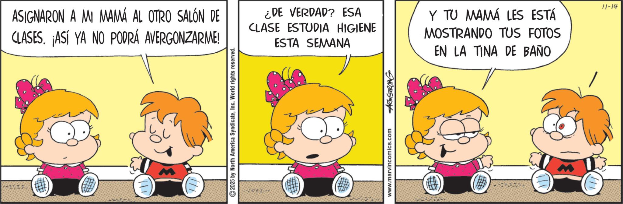 Gesture OCR: ASIGNARON A MI MAMÁ AL OTRO SALÓN DE CLASES. ¡ASÍ YA NO PODRÁ AVERGONZARME! ¿DE VERDAD? ESA CLASE ESTUDIA HIGIENE ESTA SEMANA Y TU MAMÁ LES ESTÁ MOSTRANDO TUS FOTOS EN LA TINA DE BAÑO 2025 by North America SyndicateInc. World rights reserved. ## www.marvincomics.com ARMSTRONG 111 11-14 ASIGNARON A MI MAMÁ AL OTRO SALÓN DE CLASES . ¡ ASÍ YA NO PODRÁ AVERGONZARME ! ¿ DE VERDAD ? ESA CLASE ESTUDIA HIGIENE ESTA SEMANA Y TU MAMÁ LES ESTÁ MOSTRANDO TUS FOTOS EN LA TINA DE BAÑO 2025 by North America SyndicateInc. World rights reserved . ## www.marvincomics.com ARMSTRONG 111 11-14