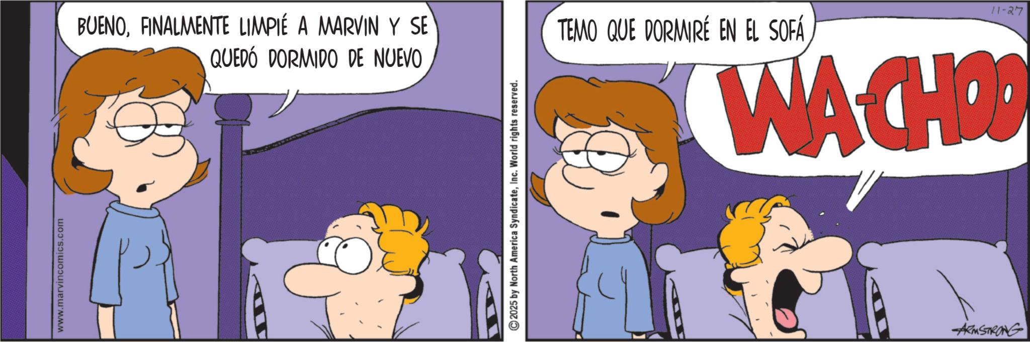 Gesture OCR: www.marvincomics.com BUENOFINALMENTE LIMPIÉ A MARVIN Y SE QUEDÓ DORMIDO DE NUEVO 2025 by North America SyndicateInc. World rights reserved. TEMO QUE DORMIRÉ EN EL SOFÁ 11-27 WA CHOO ARMSTRONG www.marvincomics.com BUENOFINALMENTE LIMPIÉ A MARVIN Y SE QUEDÓ DORMIDO DE NUEVO 2025 by North America SyndicateInc. World rights reserved . TEMO QUE DORMIRÉ EN EL SOFÁ 11-27 WA CHOO ARMSTRONG