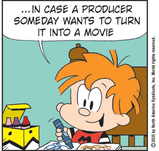Fiction OCR: W ?00 …….IN CASE A PRODUCER SOMEDAY WANTS TO TURN IT INTO A MOVIE 2025 by North America SyndicateInc. World rights reserved. W ? 00 …… .IN CASE A PRODUCER SOMEDAY WANTS TO TURN IT INTO A MOVIE 2025 by North America SyndicateInc. World rights reserved .