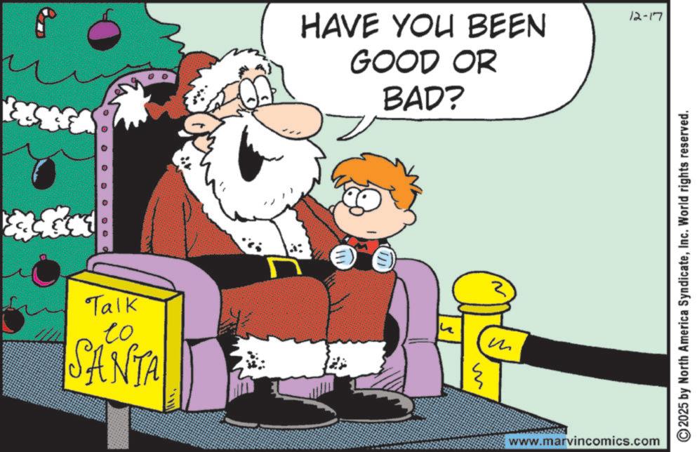 Beard OCR: Talk to SANTA HAVE YOU BEEN GOOD OR BAD? ? m M 12-17 www.marvincomics.com 2025 by North America SyndicateInc. World rights reserved. Talk to SANTA HAVE YOU BEEN GOOD OR BAD ? ? m M 12-17 www.marvincomics.com 2025 by North America SyndicateInc. World rights reserved .