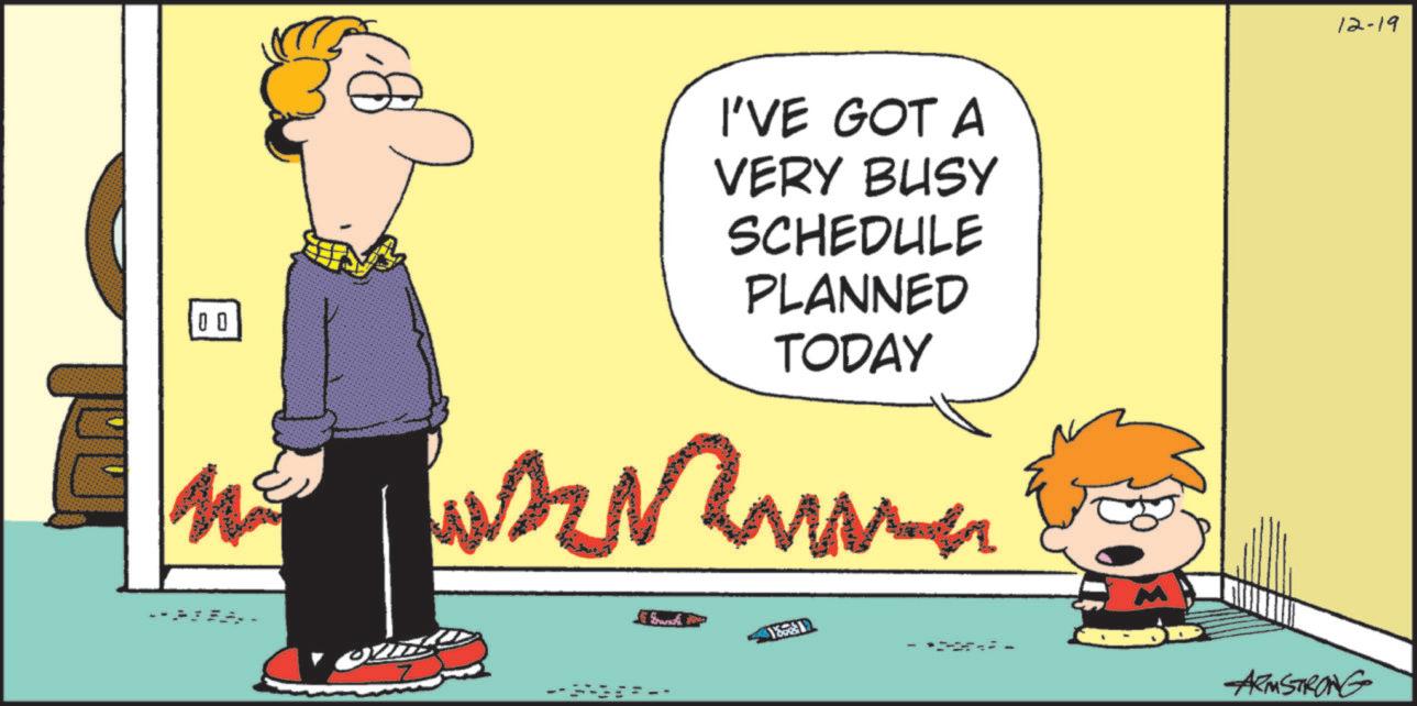 Comic book OCR: 00 No I'VE GOT A VERY BUSY SCHEDULE PLANNED TODAY M 12-19 ARMSTRONG 00 No I'VE GOT A VERY BUSY SCHEDULE PLANNED TODAY M 12-19 ARMSTRONG