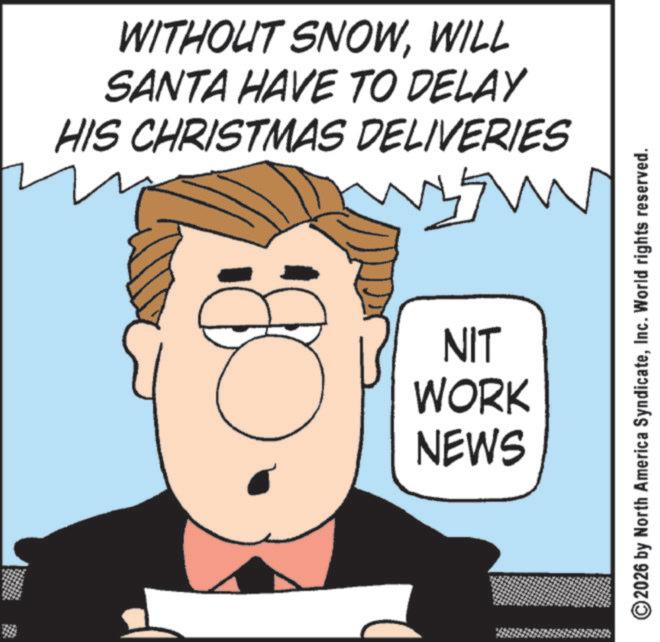 Photo caption OCR: WITHOUT SNOWWILL SANTA HAVE TO DELAY HIS CHRISTMAS DELIVERIES NIT WORK NEWS ©2026 by North America SyndicateInc. World rights reserved. WITHOUT SNOWWILL SANTA HAVE TO DELAY HIS CHRISTMAS DELIVERIES NIT WORK NEWS © 2026 by North America SyndicateInc. World rights reserved .