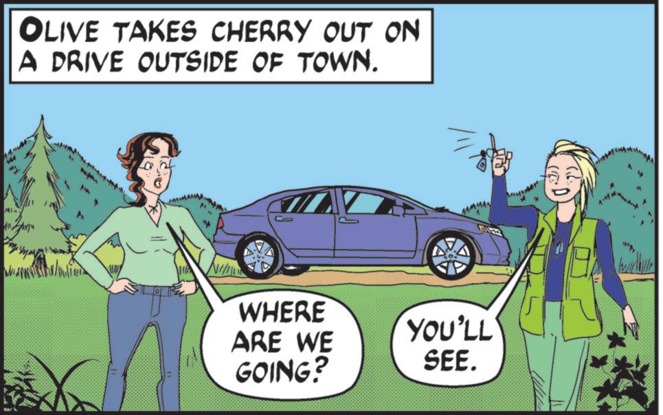 Family car OCR: OLIVE TAKES CHERRY OUT ON A DRIVE OUTSIDE OF TOWN. ALLY WHERE ARE WE GOING? YOU'LL SEE. A Awardhur OLIVE TAKES CHERRY OUT ON A DRIVE OUTSIDE OF TOWN . ALLY WHERE ARE WE GOING ? YOU'LL SEE . A Awardhur