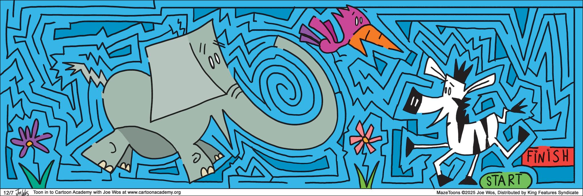 Graphic design OCR: 00 00 100 12/7 Jos Toon in to Cartoon Academy with Joe Wos at www.cartoonacademy.org START FINISH Maze Toons ©2025 Joe WosDistributed by King Features Syndicate 00 00 100 12/7 Jos Toon in to Cartoon Academy with Joe Wos at www.cartoonacademy.org START FINISH Maze Toons © 2025 Joe WosDistributed by King Features Syndicate