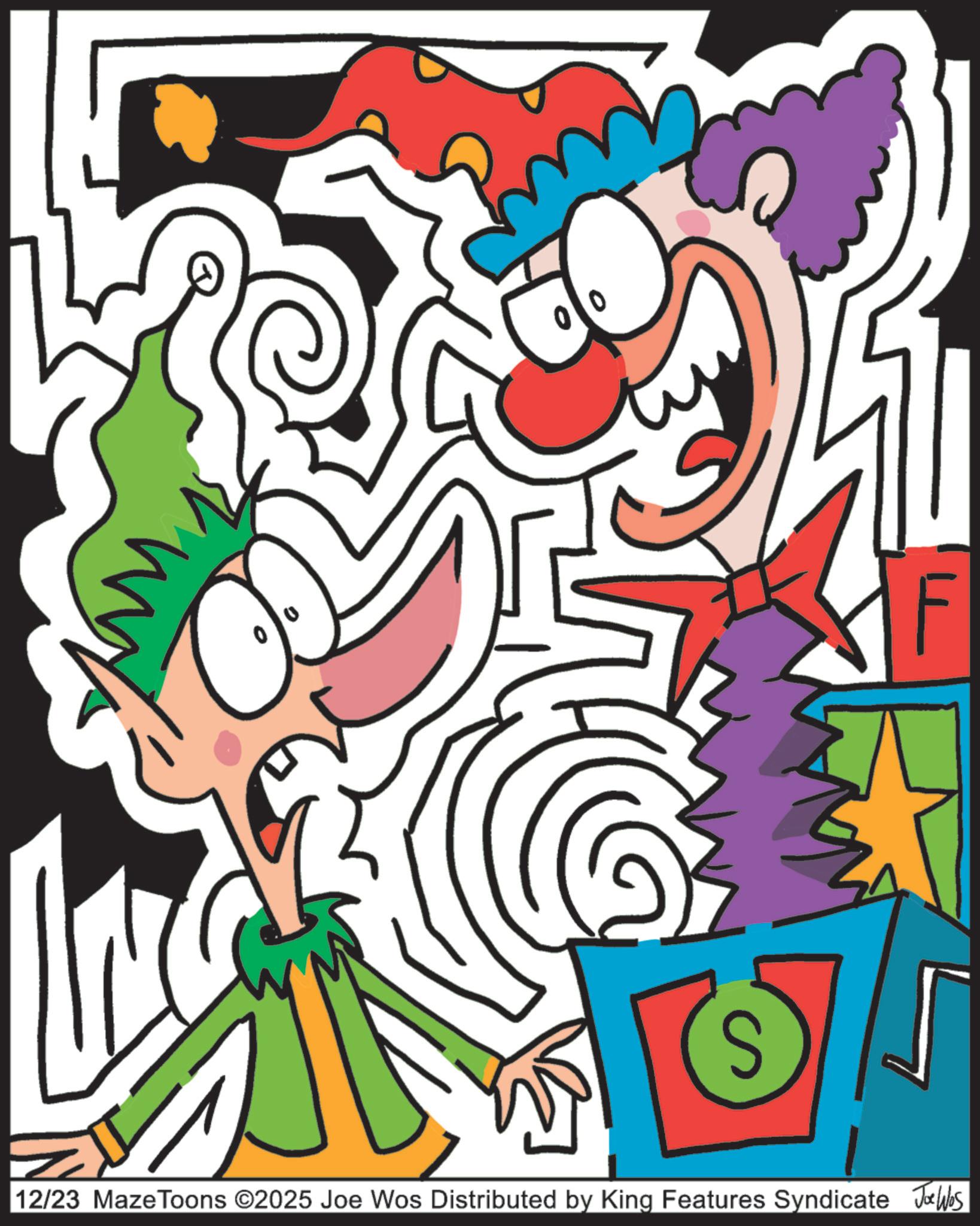 Animated cartoon OCR: F 12/23 MazeToons ©2025 Joe Wos Distributed by King Features Syndicate Jobs F 12/23 MazeToons © 2025 Joe Wos Distributed by King Features Syndicate Jobs