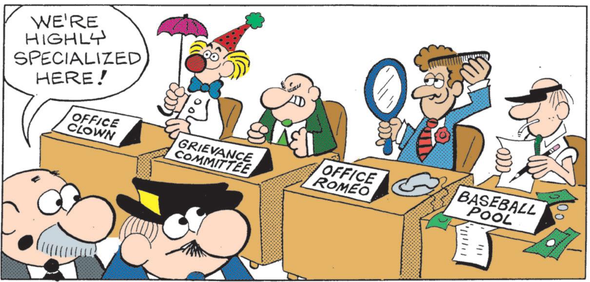 Debate OCR: WE'RE HIGHLY SPECIALIZED HERE! OFFICE CLOWN GRIEVANCE OFFICE COMMITTEE ROMEO BASEBALL POOL "I WE'RE HIGHLY SPECIALIZED HERE ! OFFICE CLOWN GRIEVANCE OFFICE COMMITTEE ROMEO BASEBALL POOL " I