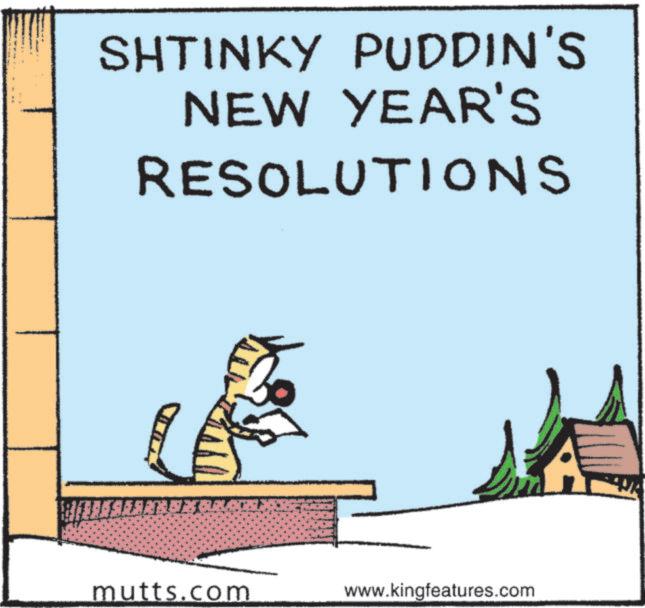 Fiction OCR: SHTINKY PUDDIN'S NEW YEAR'S RESOLUTIONS mutts.com www.kingfeatures.com SHTINKY PUDDIN'S NEW YEAR'S RESOLUTIONS mutts.com www.kingfeatures.com