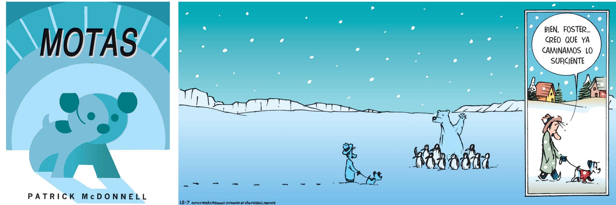 Ice cap OCR: MOTAS PATRICK MCDONNELL 12.7 MUTTS & PATRICK PYYDONNELL DISTRIBUTED BY KING FEATURES SYNDICATE BIENFOSTER... CREO QUE YA CAMINAMOS LO SUFICIENTE MOTAS PATRICK MCDONNELL 12.7 MUTTS & PATRICK PYYDONNELL DISTRIBUTED BY KING FEATURES SYNDICATE BIENFOSTER ... CREO QUE YA CAMINAMOS LO SUFICIENTE