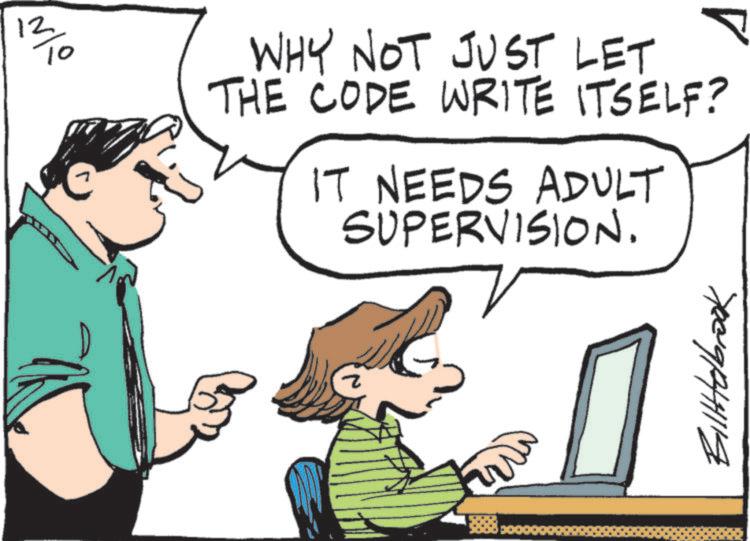 Handwriting OCR: ????? 12 WHY NOT JUST LET THE CODE WRITE ITSELF? IT NEEDS ADULT SUPERVISION. z ????? 12 WHY NOT JUST LET THE CODE WRITE ITSELF ? IT NEEDS ADULT SUPERVISION . z